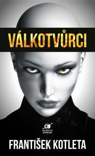 Válkotvůrci [Kotleta František]