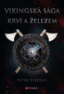 Vikingská sága: Krví a železem [Gibbons Peter]