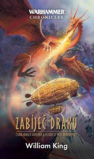WH Gotrek a Félix 04 - Zabíječ draků (nové vydanie) [King William]