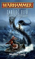 WH Gotrek a Félix 10 - Zabíječ elfů [Long Nathan]