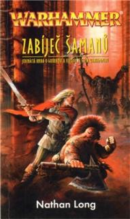WH Gotrek a Félix 11 - Zabíječ šamanů [Long Nathan]