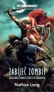 WH Gotrek a Félix 12 - Zabíječ zombií [Long Nathan]