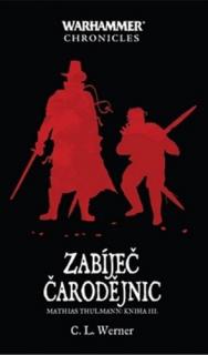 WH Mathias Thulmann 3: Zabíječ čarodějnic [Werner C.L.]