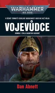 WH40k Gauntovi duchové 14: Vojevůdce [Abnett Dan]