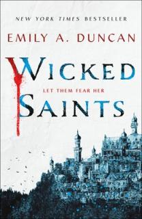 Wicked Saints [Duncan Emily A.] (Something Dark and Holy #1)