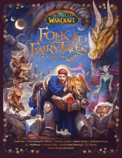 WoW: Folk &amp; Fairy Tales of Azeroth [ed. Irons Allison] (World of Warcraft)
