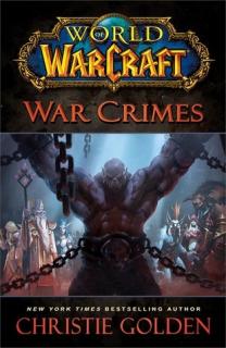 WoW: War Crimes [Golden Christie] (World of Warcraft #13)