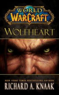 WoW: Wolfheart [Knaak Richard A.] (World of Warcraft #10)
