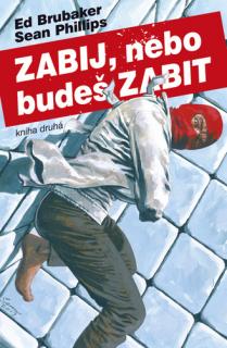 Zabij, nebo budeš zabit 2 [Brubaker Ed]
