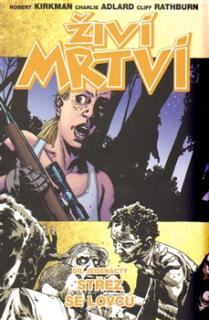 Živí mrtví 11: Střez se lovců [Kirkman Robert]