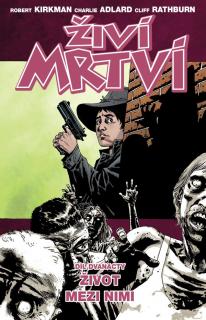 Živí mrtví 12: Život mezi nimi [Kirkman Robert]