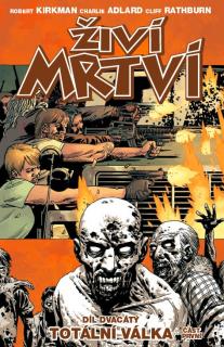 Živí mrtví 20: Totální válka 1.  [Kirkman Robert]