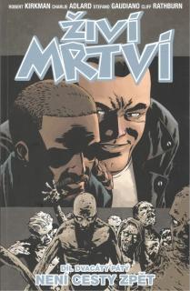 Živí mrtví 25: Není cesty zpět [Kirkman Robert]