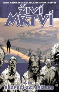 Živí mrtví 3: Bezpečí za mřížemi [Kirkman Robert]