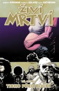 Živí mrtví 7: Ticho před bouří [Kirkman Robert]