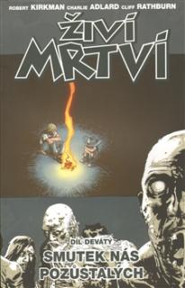 Živí mrtví 9: Smutek nás pozůstalých [Kirkman Robert, Adlard Charlie]