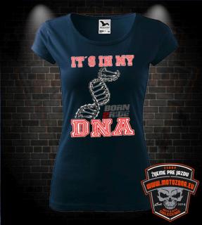 Dámske tričko It´s in my DNA (Tričko pre motorkárku)