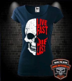 Dámske tričko Live Fast - Die Last (Tričko pre motorkárku a autíčkarku)