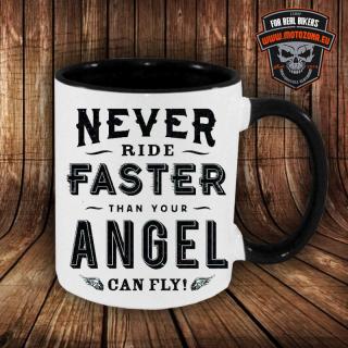 Motorkársky hrnček Never ride faster than you Angel can fly