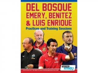 DEL BOSQUE, EMERY, BENITEZ & LUIS ENRIQUE - PRACTICES AND TRAINING SESSIONS