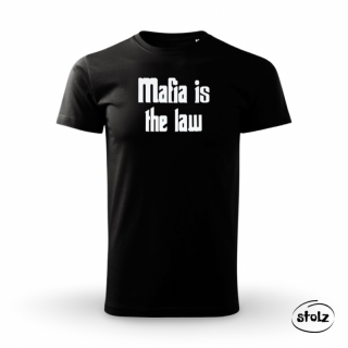 Tričko MAFIA IS THE LAW (pánske / dámske čierne tričko s bielou potlačou)