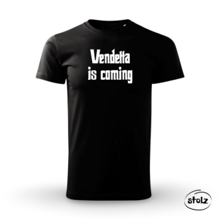 Tričko VENDETTA IS COMING (pánske / dámske čierne tričko s bielou potlačou)