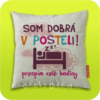 Som dobrá v posteli! prespím celé hodiny