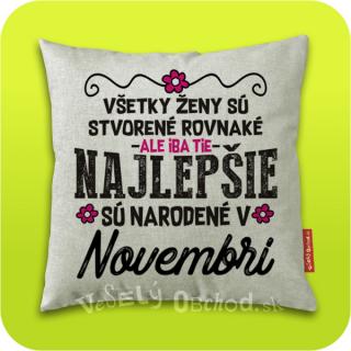 Všetky ženy sú stvorené rovnaké, ale iba tie najlepšie sú narodené v NOVEMBRI