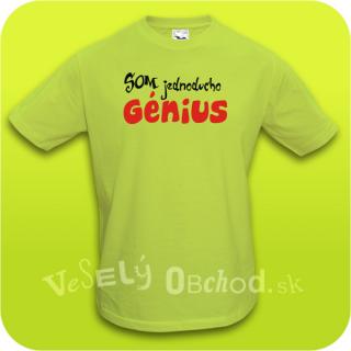 Vtipné tričko pánske - Som jednoducho génius