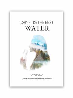 DRINKING THE BEST WATER | EWALD EISEN | ANGLIČTINA