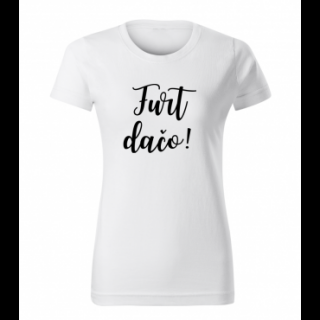 Dámske biele tričko s potlačou Furt dačo!