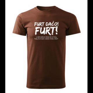 Pánske hnedé tričko s potlačou Furt dačo! FURT!