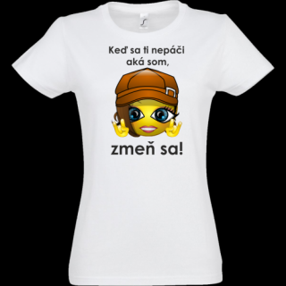 Keď sa Ti nepáči aká som, Zmeň sa!