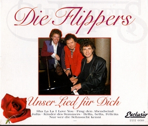 Die Flippers - Unser Lied Für Dich