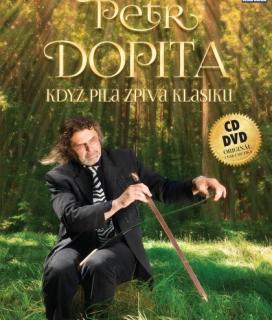 Dopita Petr - Když pila zpívá klasiku 1 CD  1 DVD