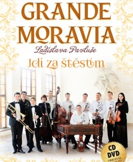 Grande Moravia Ladislava Pavluše - Jdi za štěstím 1 CD  1 DVD