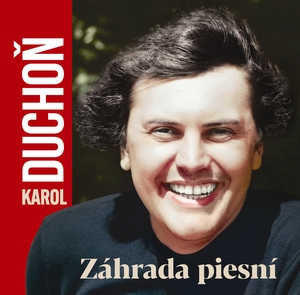 Karol Duchoň: Záhrada piesní