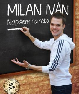 Milan Iván - Napíšem na nebo 1 CD  1 DVD