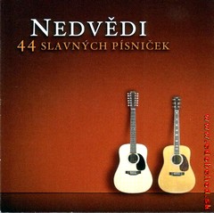 NEDVĚDI - 44 Slavných písniček