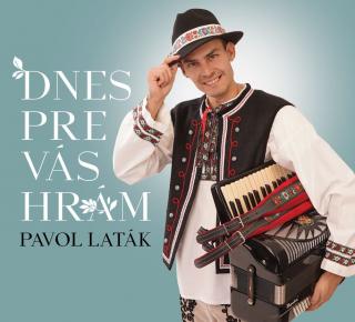 Pavol Laták - DNES PRE VÁS HRÁM