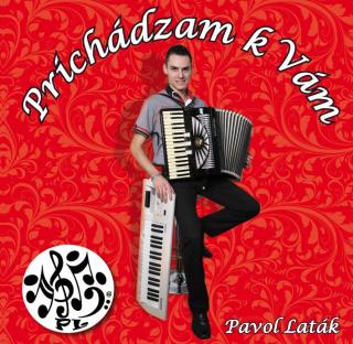 Pavol Laták - Prichádzam k Vám