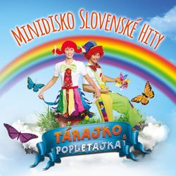 TÁRAJKO A POPLETAJKA MINIDISKO SLOVENSKÉ HITY