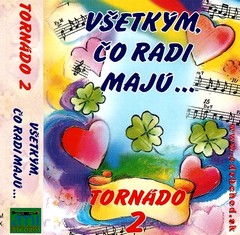 TORNÁDO 2 - Všetkým, čo radi majú