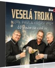 Veselá trojka Pavla Kršky - Už je nám zas o rok víc - CD