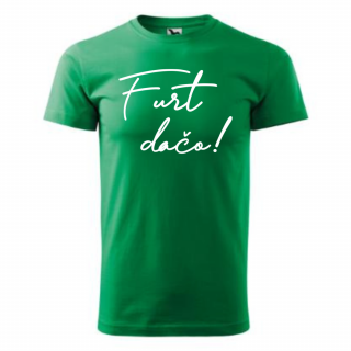 Vtipné tričko furt dačo p. Veľkosť: 3XL, Farba: Zelená