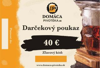 Poukaz na pivo €40 Druh: Zaslať emailom, vytlačím si sám.