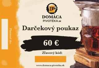 Poukaz na pivo €60 Druh: Zaslať emailom, vytlačím si sám.