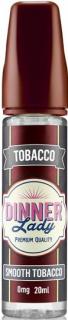 Příchuť Dinner Lady Tobacco 20ml Smooth Tobacco (Hladký projev špičkového tabáku s jemnou, sotva rozeznatelnou sladkou složkou)