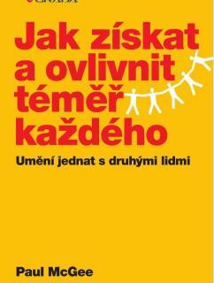 Jak získat a ovlivnit téměř každého