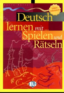 Deutsch lernen mit Spielen und Rätseln – Untere Mittelstufe